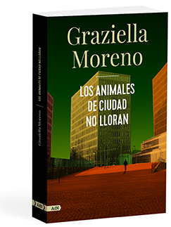Los animales de ciudad no lloran - Graziella  Moreno 